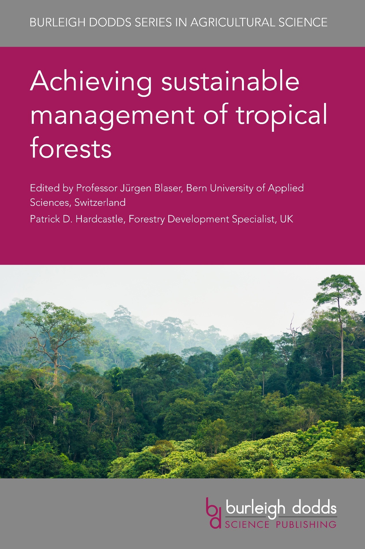 Achieving sustainable management of tropical forests