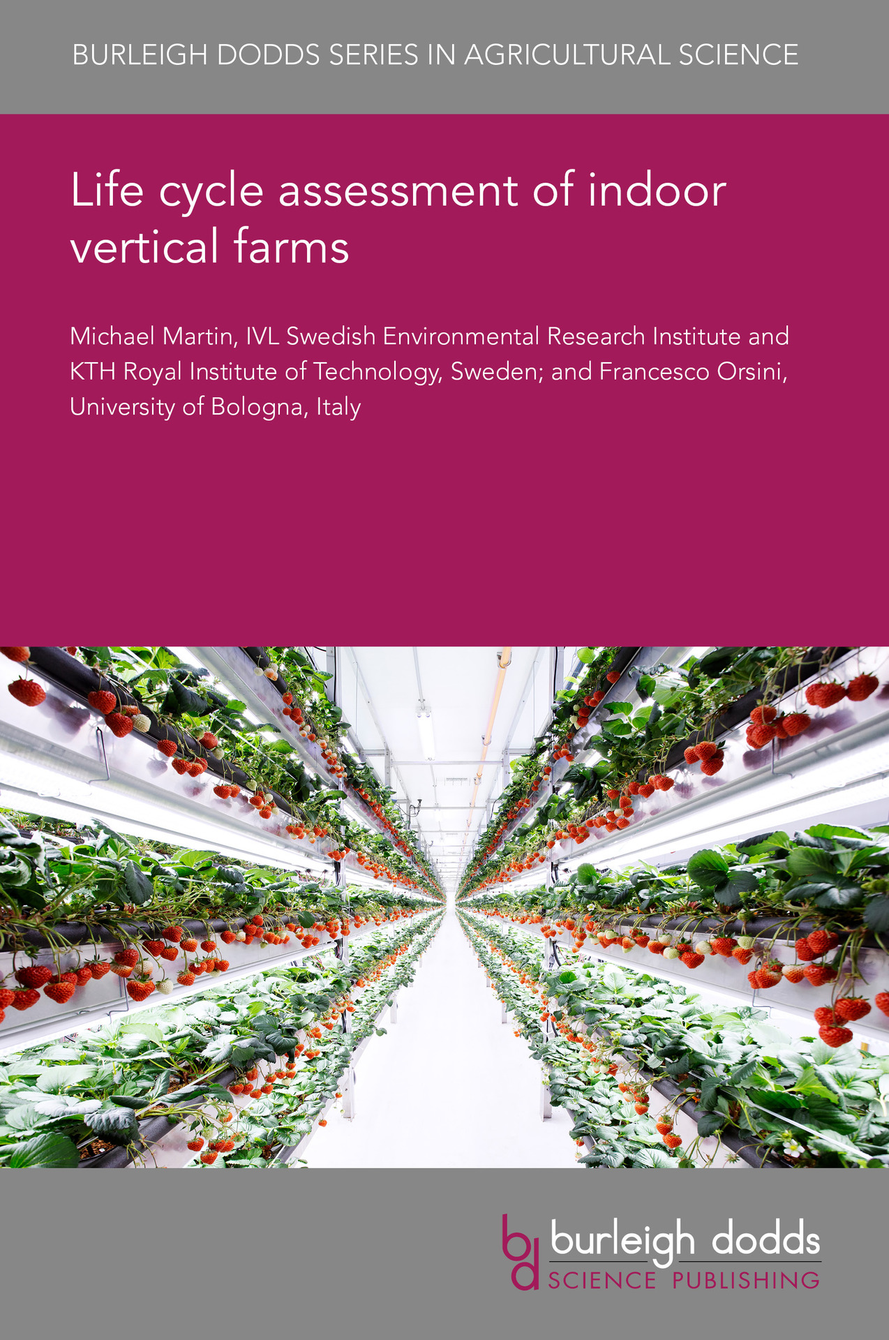 Life cycle assessment of indoor vertical farms