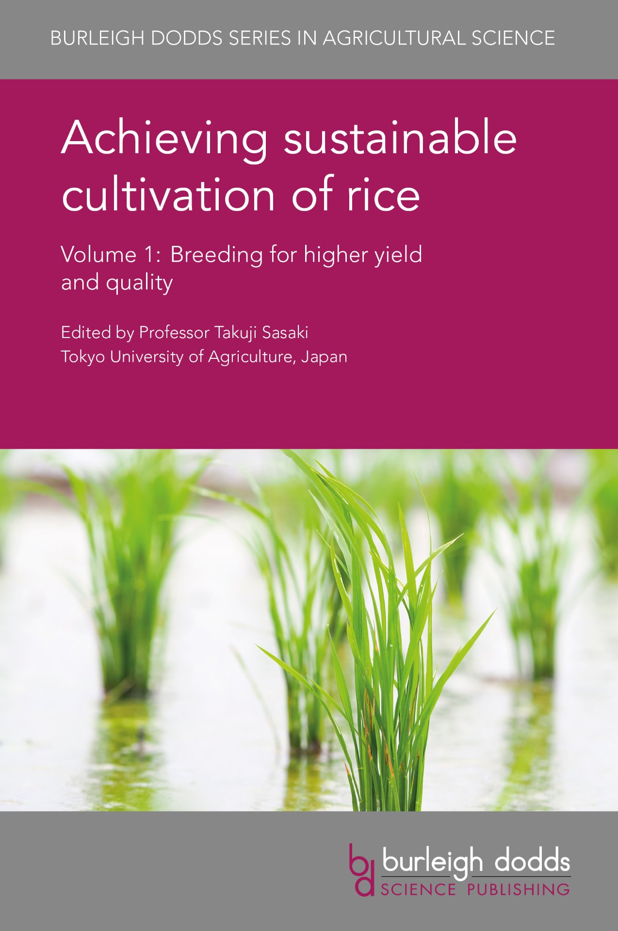 Achieving sustainable cultivation of rice Volume 1: Breeding for higher yield and quality